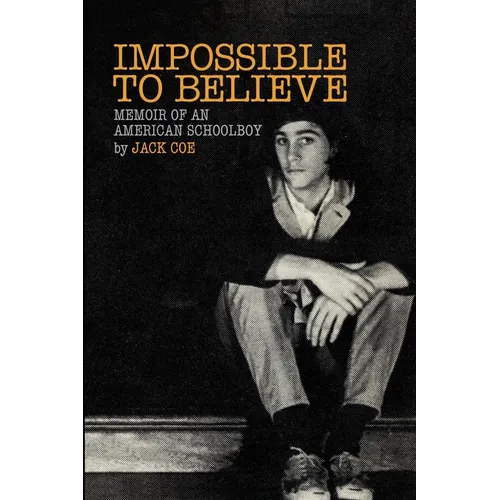 Impossible To Believe: Memoir of an American Schoolboy - Paperback