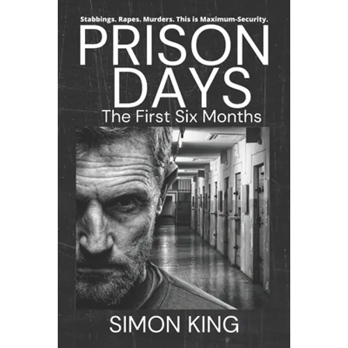 Prison Days: The Collection (The First 6 Months) - Paperback