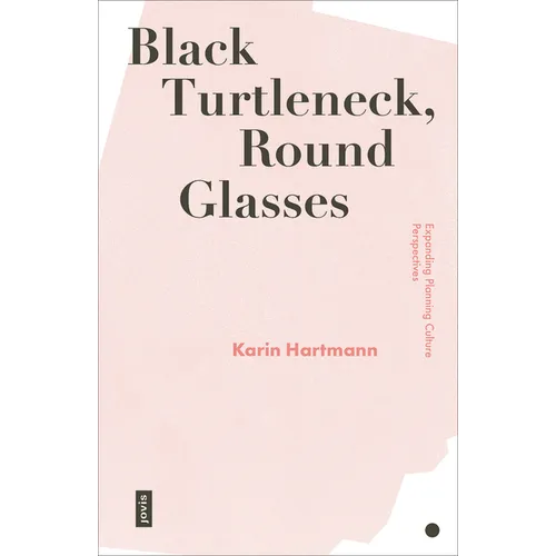 Black Turtleneck, Round Glasses: Expanding Planning Culture Perspectives - Paperback