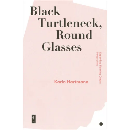 Black Turtleneck, Round Glasses: Expanding Planning Culture Perspectives - Paperback