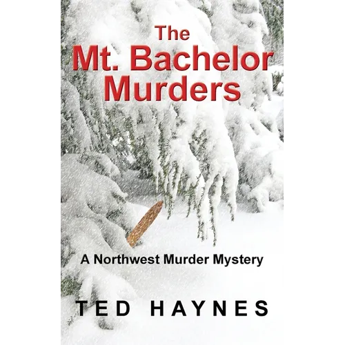 The Mt. Bachelor Murders - Paperback