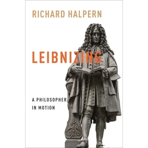 Leibnizing: A Philosopher in Motion - Paperback