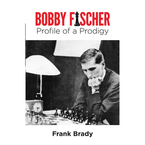 Bobby Fischer: Profile of a Prodigy (Revised Edition) - Paperback