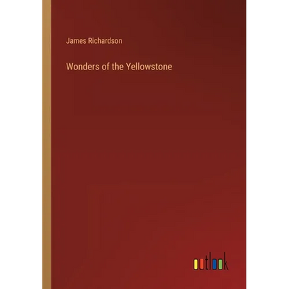 Wonders of the Yellowstone - Paperback