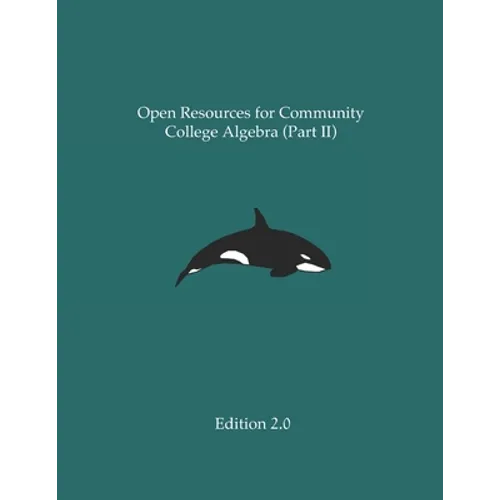 Open Resources for Community College Algebra (Part II) - Paperback