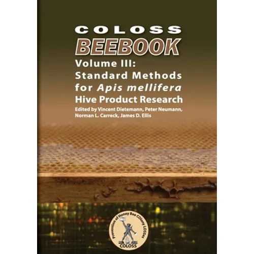 COLOSS BEEBOOK - Volume III: Standard Methods for Apis mellifera Hive Product Research - Paperback
