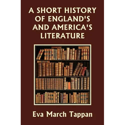 A Short History of England's and America's Literature (Yesterday's Classics) - Paperback