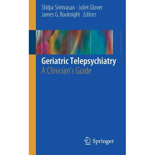 Geriatric Telepsychiatry: A Clinician's Guide - Paperback