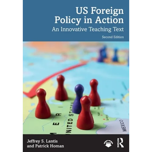 Us Foreign Policy in Action: An Innovative Teaching Text - Paperback