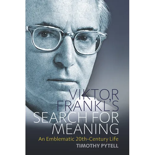 Viktor Frankl's Search for Meaning: An Emblematic 20th-Century Life - Paperback