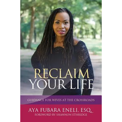 Reclaim Your Life: Guidance For Wives at the Crossroads - Paperback