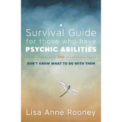 A Survival Guide for Those Who Have Psychic Abilities and Don't Know What to Do with Them - Paperback