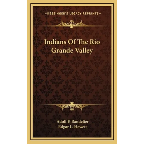 Indians Of The Rio Grande Valley - Hardcover
