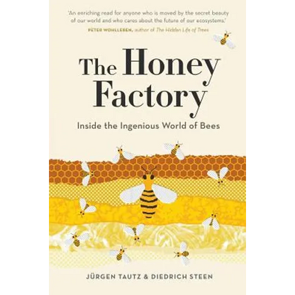 The Honey Factory: Inside the Ingenious World of Bees - Paperback