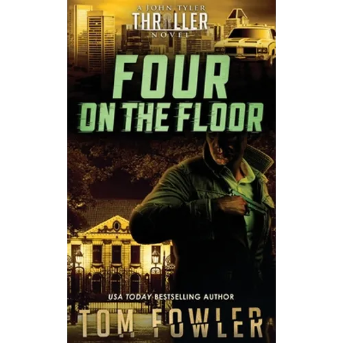 Four on the Floor: A John Tyler Thriller - Hardcover