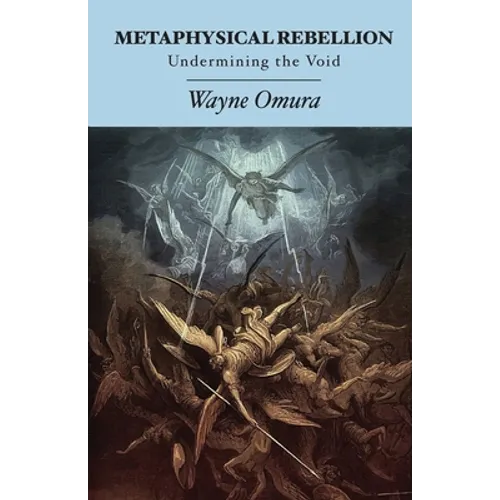 Metaphysical Rebellion: Undermining the Void - Paperback