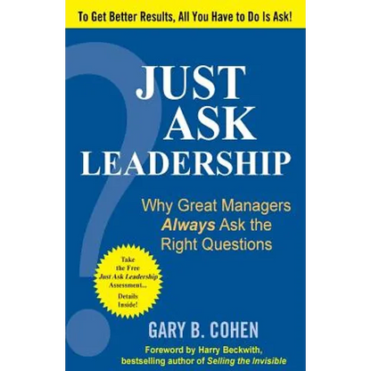 Just Ask Leadership: Why Great Managers Always Ask the Right Questions - Paperback