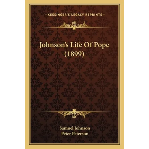 Johnson's Life Of Pope (1899) - Paperback