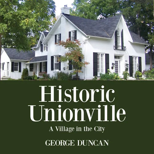 Historic Unionville: A Village in the City - Paperback