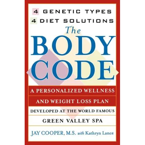 The Body Code: A Personal Wellness and Weight Loss Plan at the World Famous Green Valley Spa - Paperback