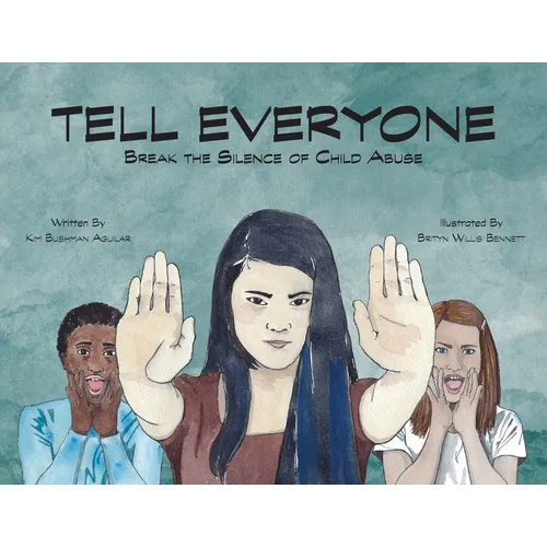 Tell Everyone: Break the Silence of Child Abuse - Paperback