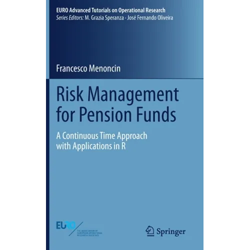 Risk Management for Pension Funds: A Continuous Time Approach with Applications in R - Hardcover