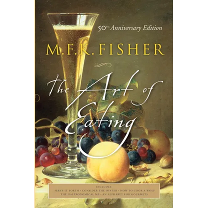 The Art of Eating: 50th Anniversary Edition - Paperback