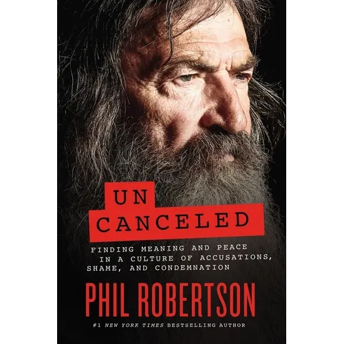 Uncanceled: Finding Meaning and Peace in a Culture of Accusations, Shame, and Condemnation - Hardcover