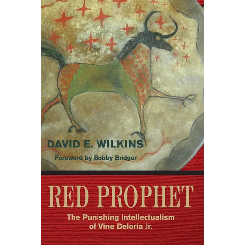 Red Prophet: The Punishing Intellectualism of Vine Deloria, Jr. - Paperback