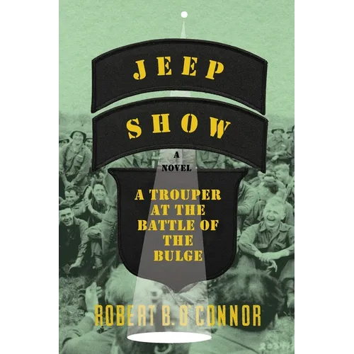 Jeep Show: A Trouper at the Battle of the Bulge - Paperback