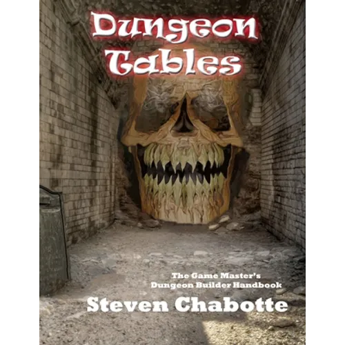 Dungeon Tables: The Game Master's Dungeon Builder Handbook - Paperback