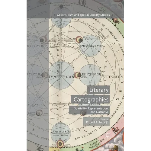Literary Cartographies: Spatiality, Representation, and Narrative - Paperback