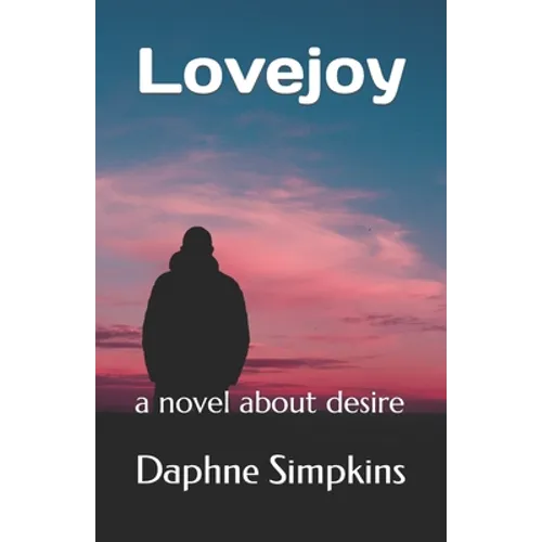 Lovejoy: a novel about desire - Paperback