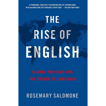 The Rise of English: Global Politics and the Power of Language - Paperback