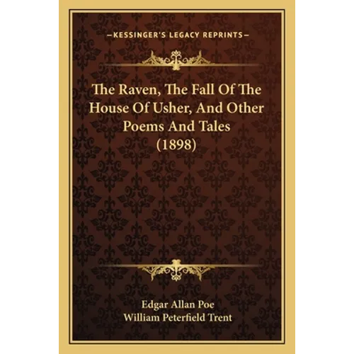 The Raven, The Fall Of The House Of Usher, And Other Poems And Tales (1898) - Paperback