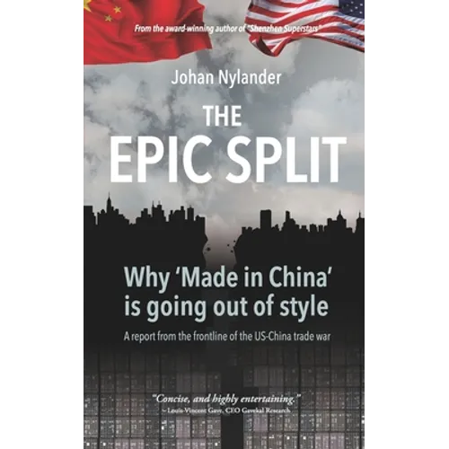 The Epic Split - Why 'Made in China' is going out of style - Paperback