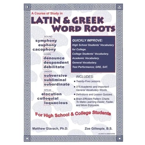 A Course of Study in Latin & Greek Word Roots for High School and College Students - Paperback