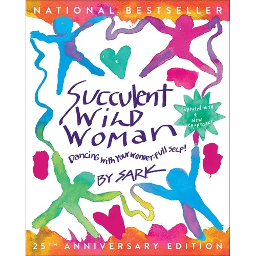 Succulent Wild Woman (25th Anniversary Edition): Dancing with Your Wonder-Full Self - Paperback