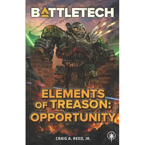 BattleTech: Elements of Treason: Opportunity - Paperback