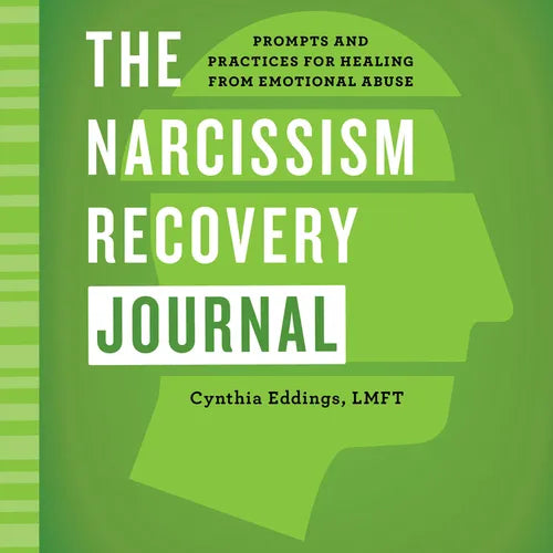The Narcissism Recovery Journal: Prompts and Practices for Healing from Emotional Abuse - Paperback