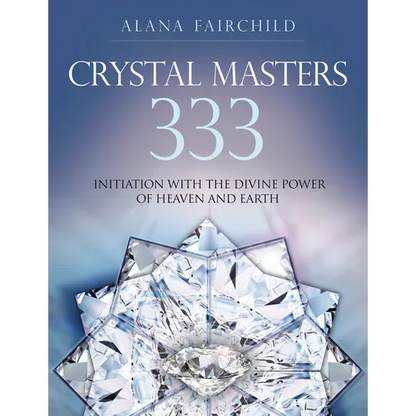 Crystal Masters 333: Initiation with the Divine Power of Heaven & Earth - Paperback