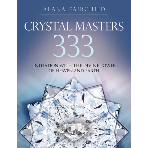 Crystal Masters 333: Initiation with the Divine Power of Heaven & Earth - Paperback