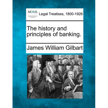 The History and Principles of Banking. - Paperback