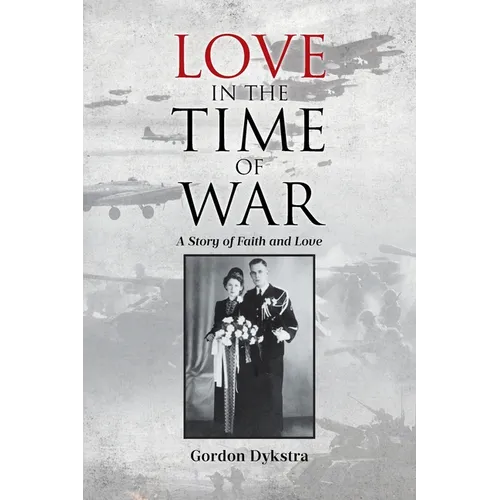 Love in the Time of War: A Story of Faith and Love - Paperback