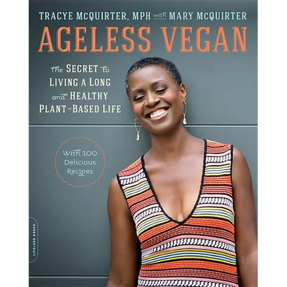 Ageless Vegan: The Secret to Living a Long and Healthy Plant-Based Life - Paperback