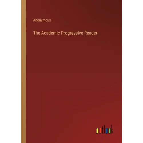 The Academic Progressive Reader - Paperback