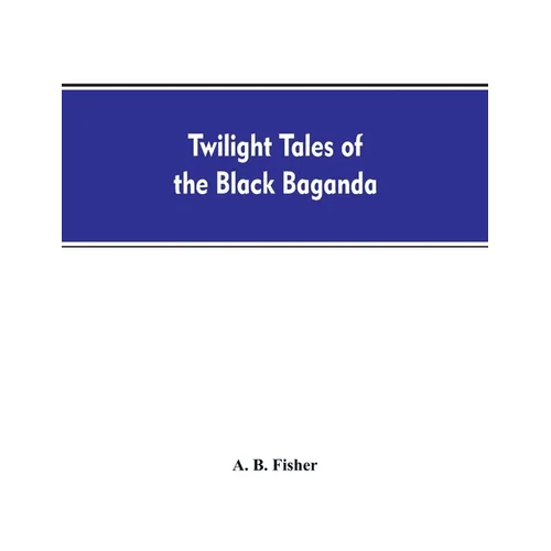 Twilight tales of the black Baganda - Paperback