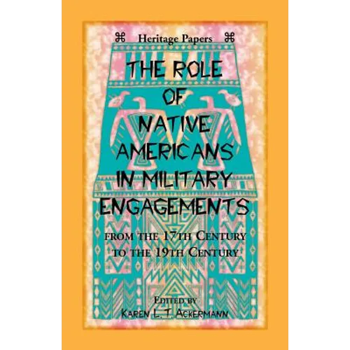The Role of Native Americans in Military Engagements From the 17th Century to the 19th Century - Paperback