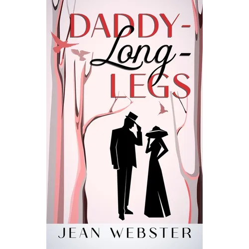 Daddy-Long-Legs: Annotated - Hardcover