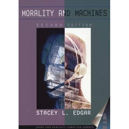 Morality and Machines: Perspectives on Computer Ethics: . - Paperback